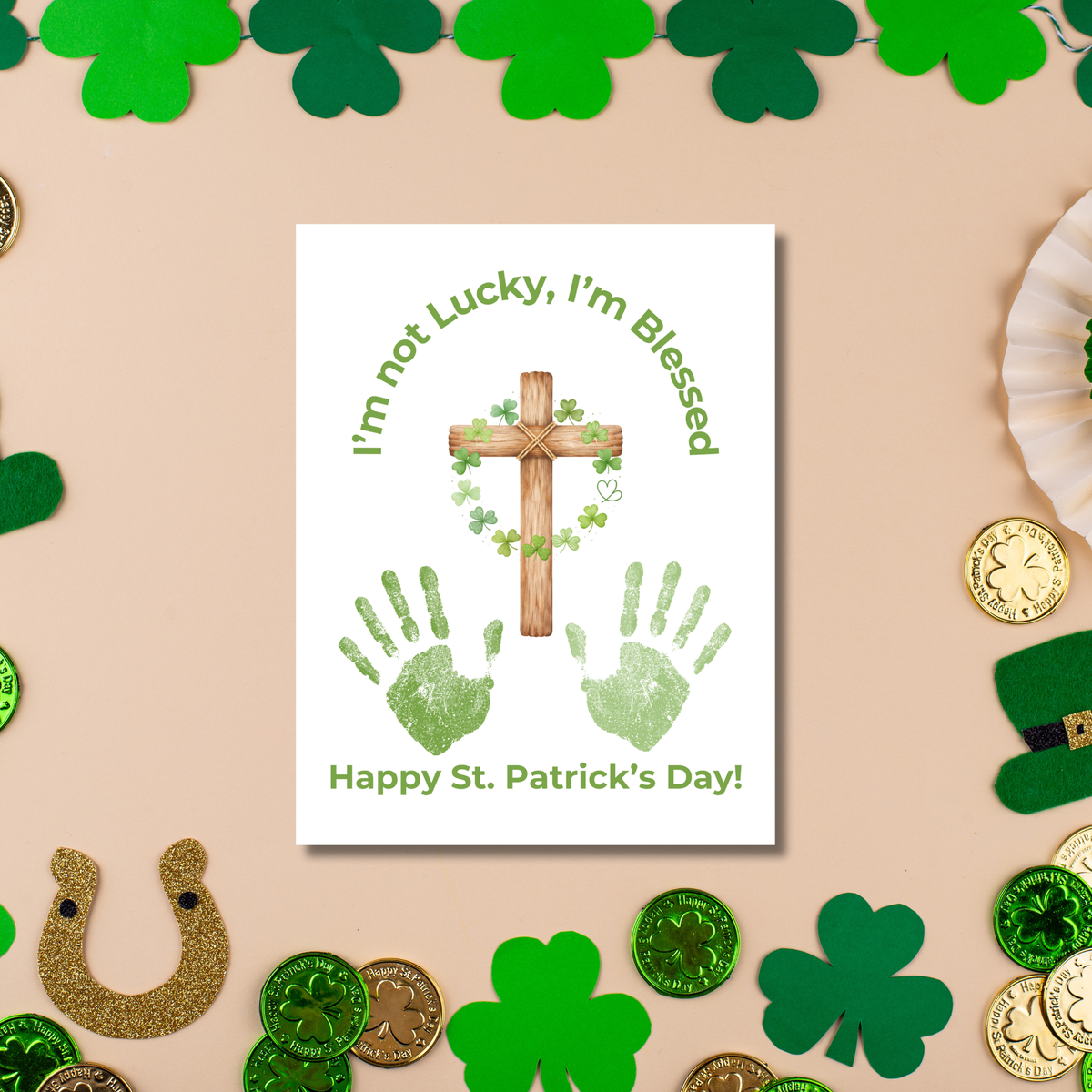 I’m Not Lucky, I’m Blessed St. Patrick’s Day Handprint Craft Printable (Curved Green Title Design) | Faith-Based Shamrock Cross Keepsake | Christian Kids Activity PDF