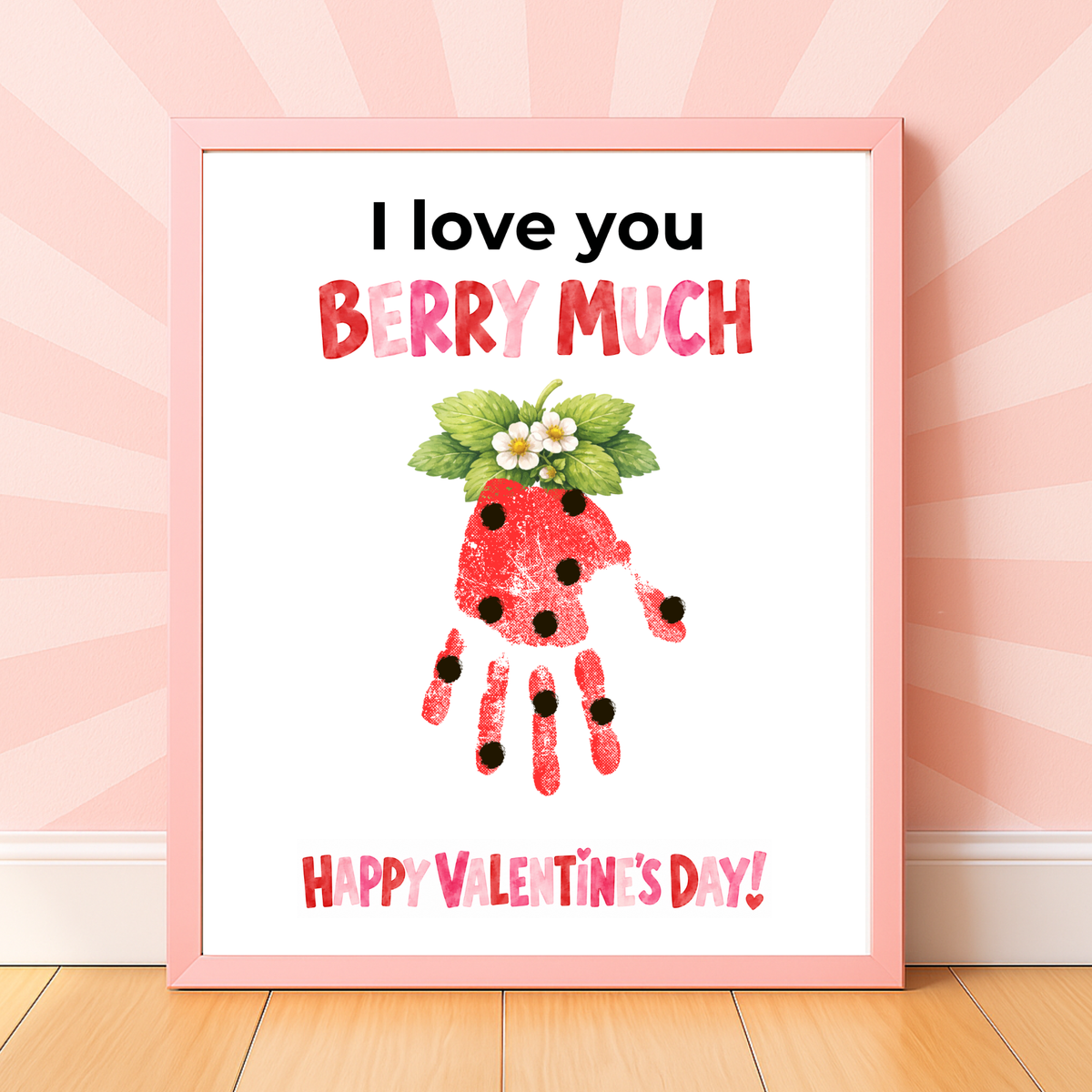 I Love You Berry Much Handprint Craft | Strawberry Valentine’s Day Printable for Kids