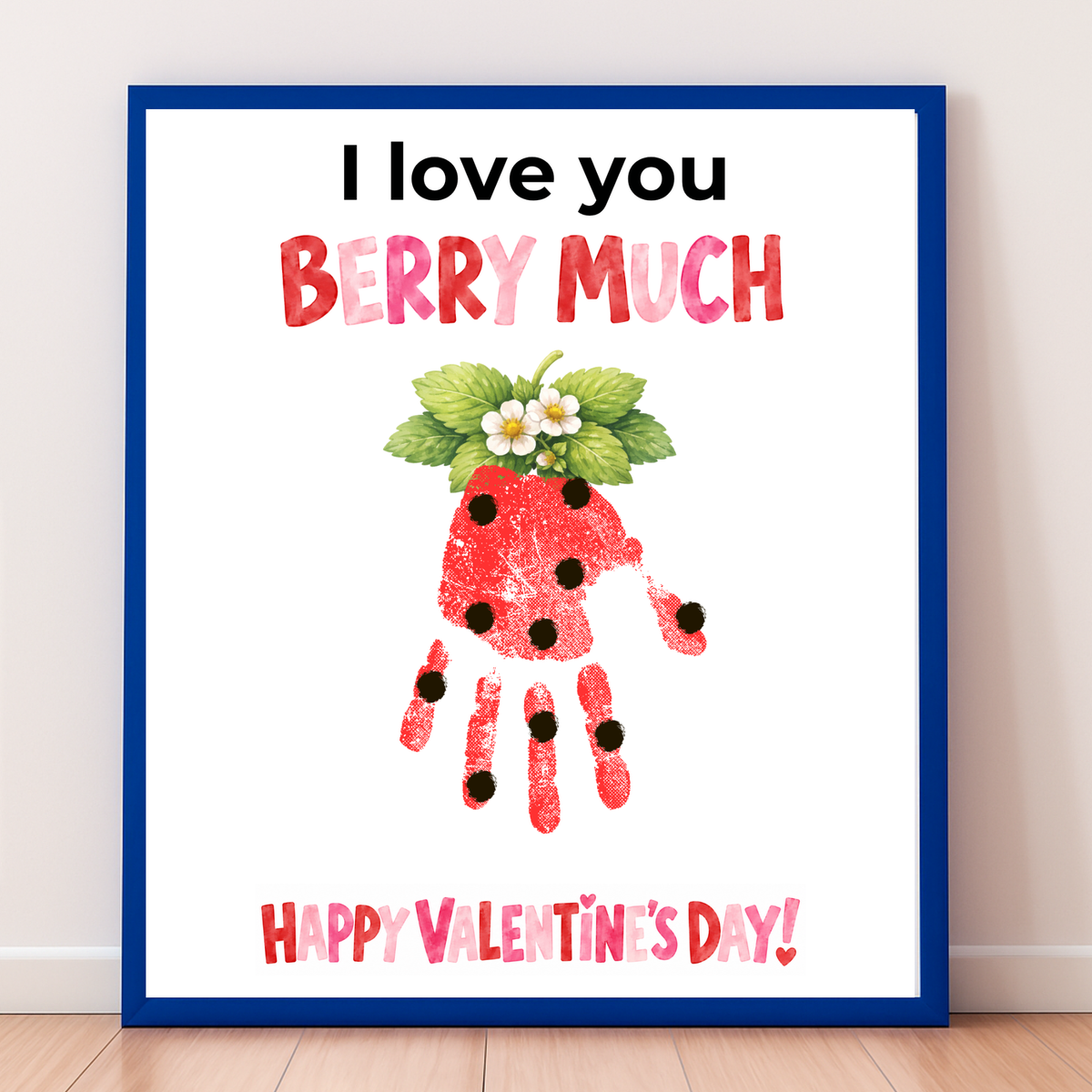 I Love You Berry Much Handprint Craft | Strawberry Valentine’s Day Printable for Kids