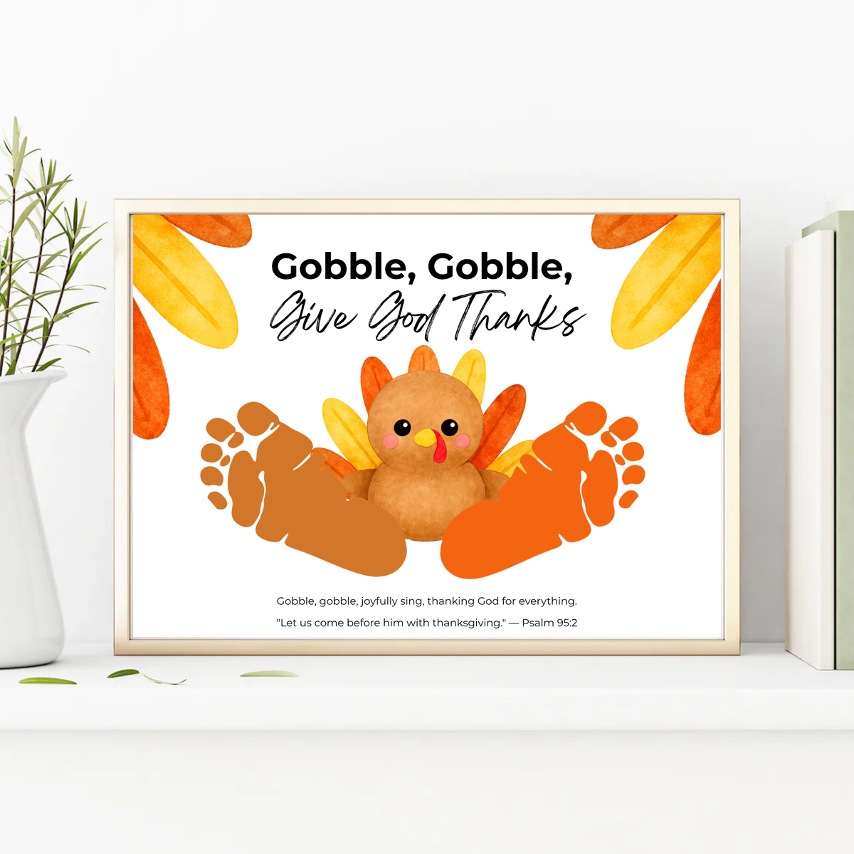 Christian Thanksgiving Turkey Footprint Craft Printable, Gobble Gobble Give God Thanks, Baby's First Thanksgiving, Faith-Based Keepsake