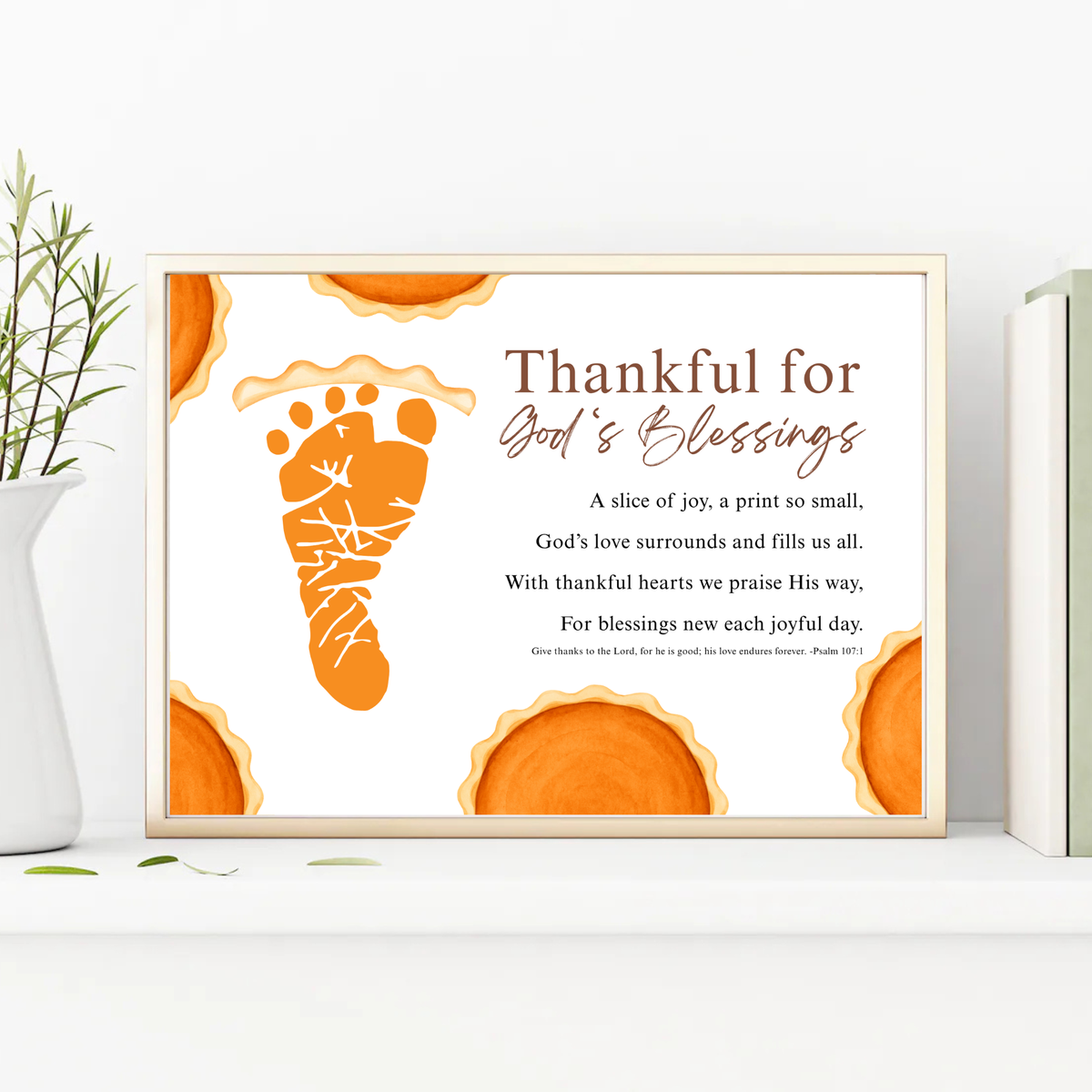 Thankful for God's Blessings Footprint Craft | Christian Thanksgiving Keepsake | Pumpkin Pie Footprint Printable | Psalm 107:1