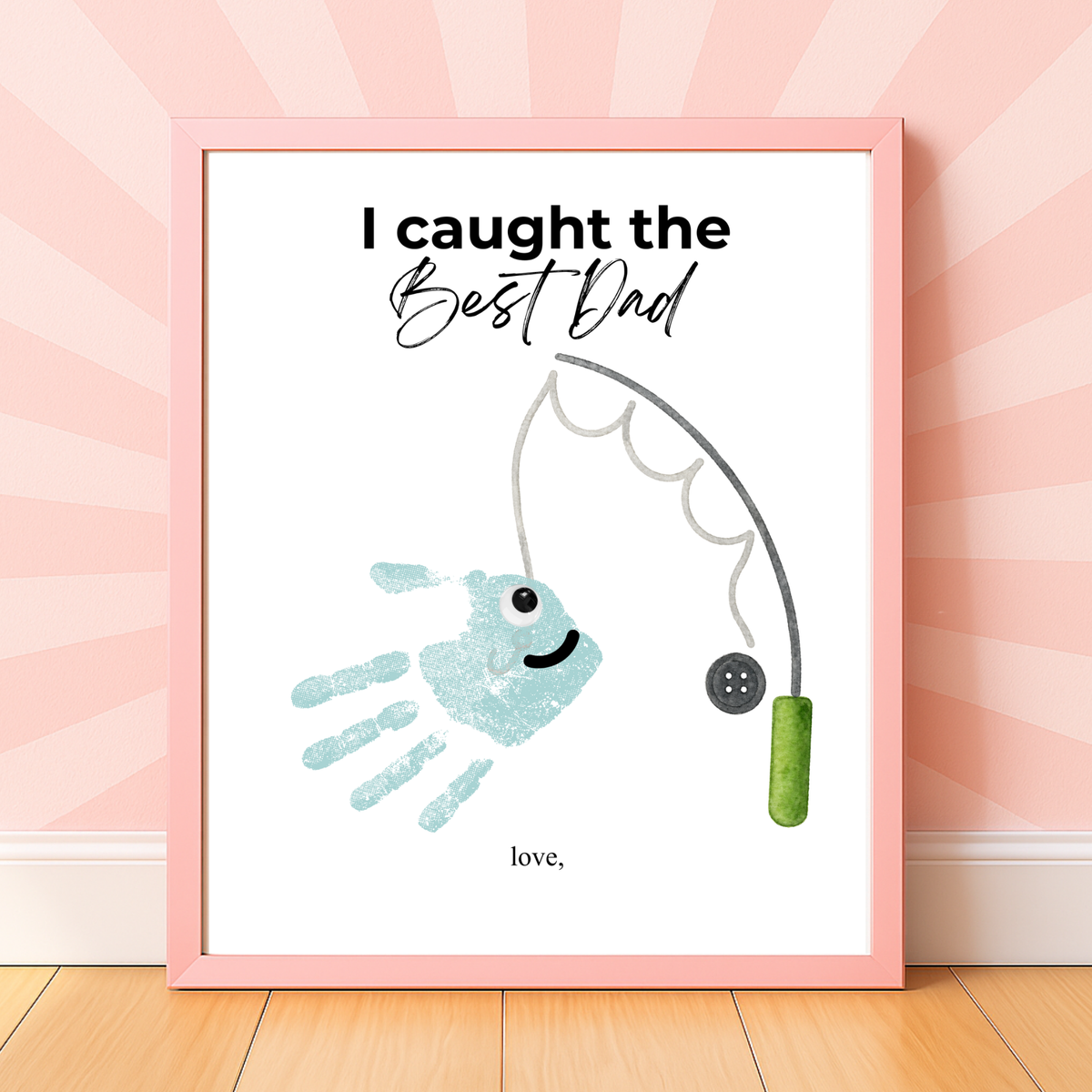 I Caught the Best Dad Simple Handprint Craft | Father’s Day & Birthday Gift Printable | Fishing Dad Keepsake from Kids | Simple DIY Handprint Art