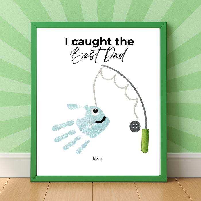 I Caught the Best Dad Simple Handprint Craft | Father’s Day & Birthday Gift Printable | Fishing Dad Keepsake from Kids | Simple DIY Handprint Art
