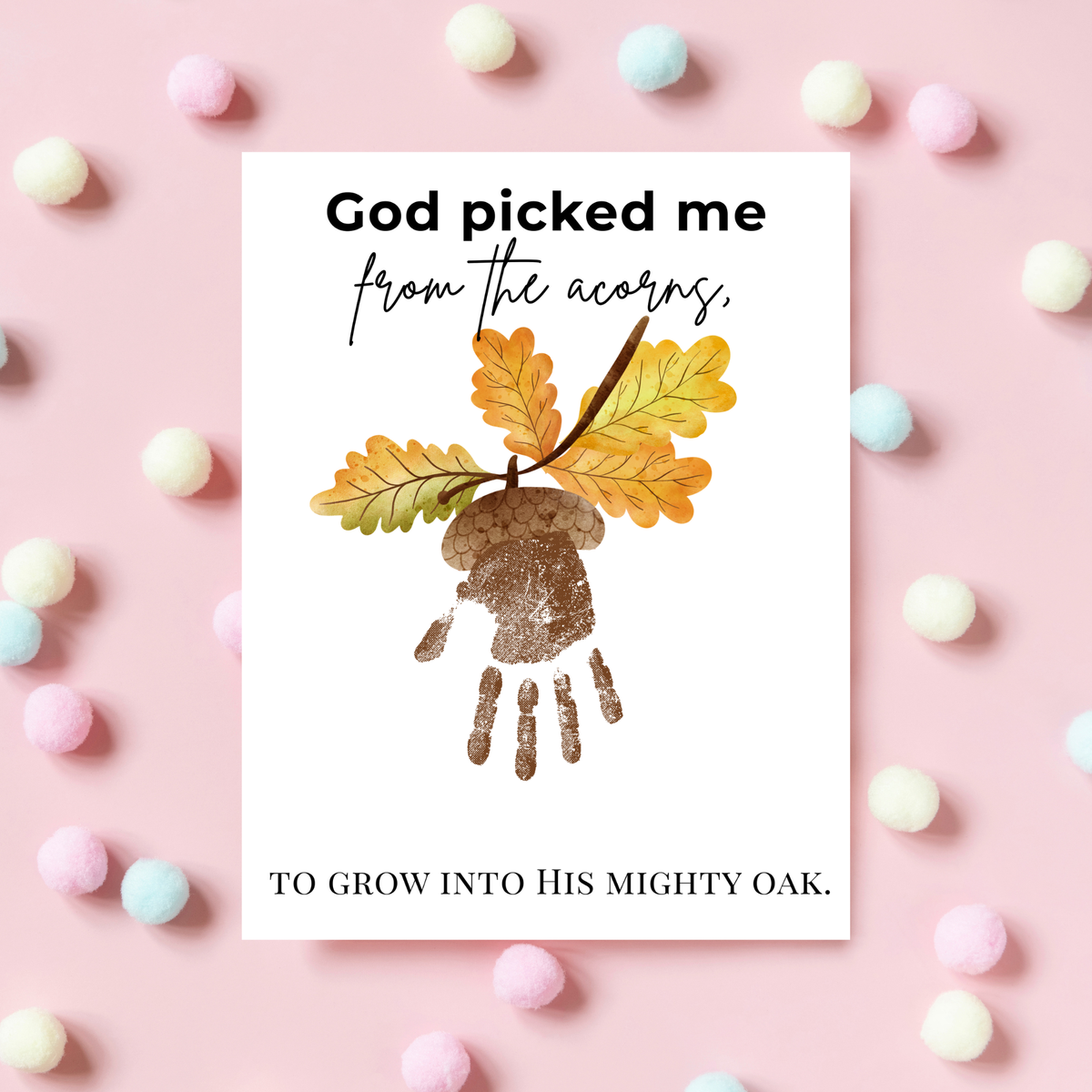 God Picked Me from the Acorns Handprint Craft Printable, Christian Fall Handprint Keepsake, Baby's First Fall, Preschool Autumn Activity