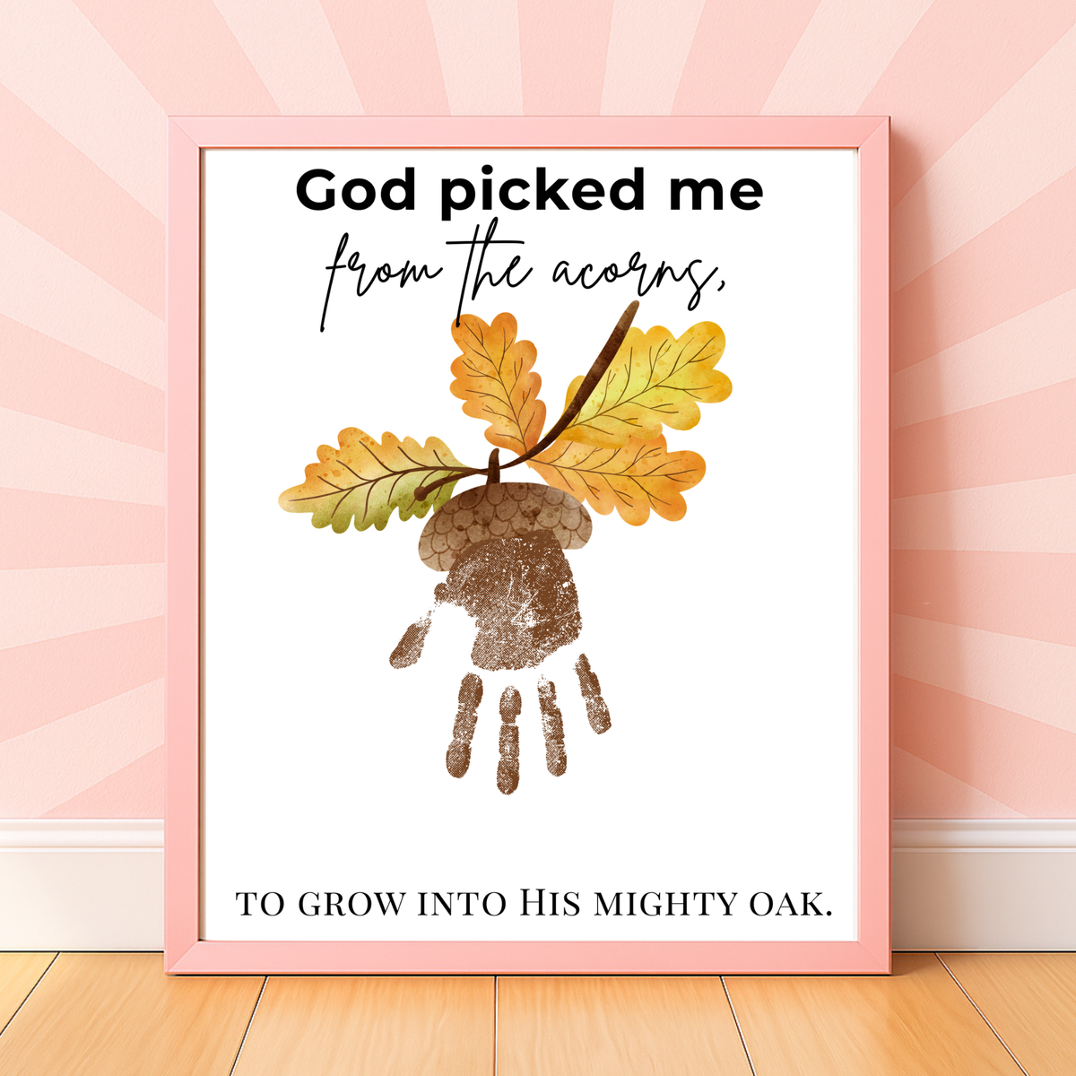 God Picked Me from the Acorns Handprint Craft Printable, Christian Fall Handprint Keepsake, Baby's First Fall, Preschool Autumn Activity