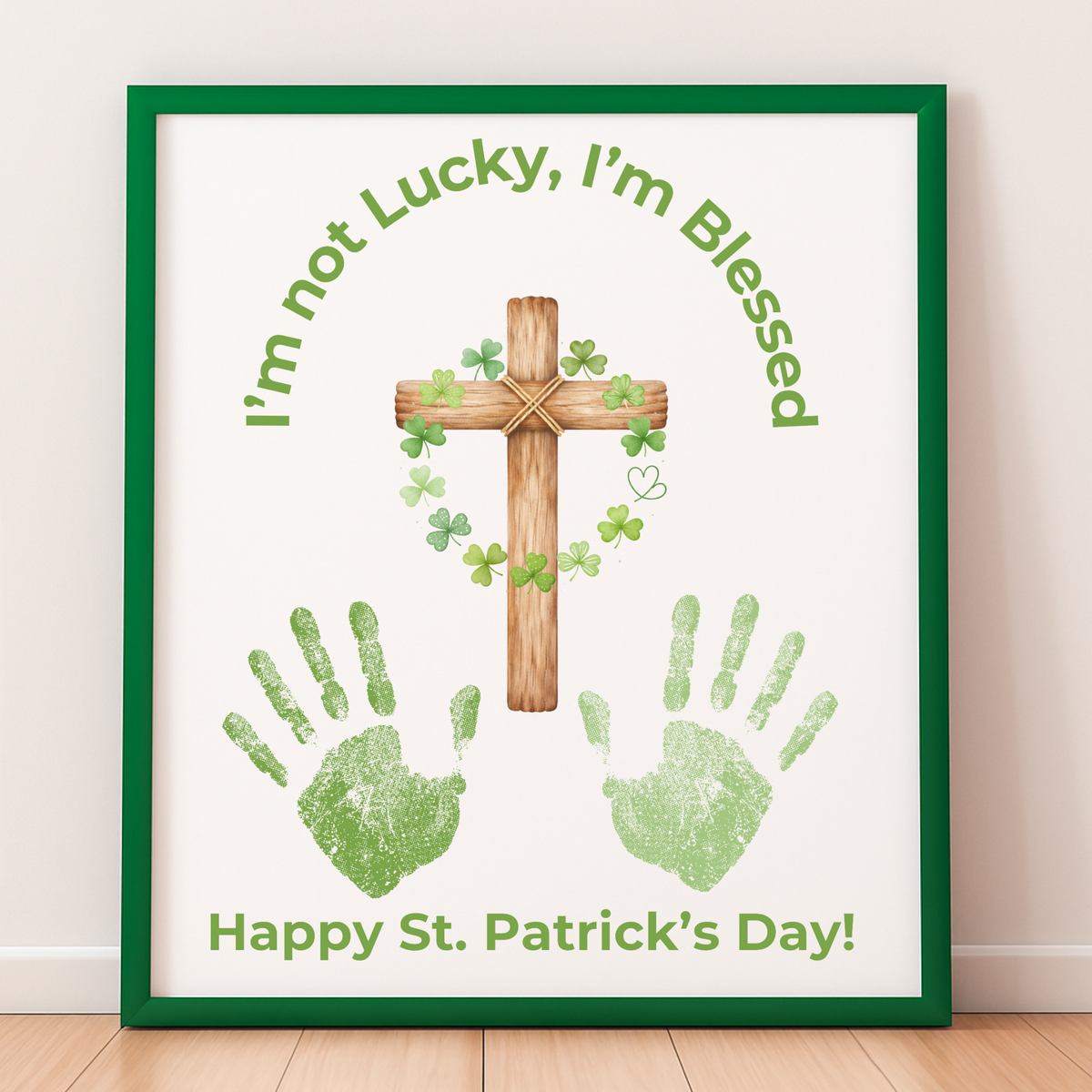 I’m Not Lucky, I’m Blessed St. Patrick’s Day Handprint Craft Printable (Curved Green Title Design) | Faith-Based Shamrock Cross Keepsake | Christian Kids Activity PDF