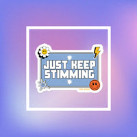 "Just Keep Stimming" Sticker