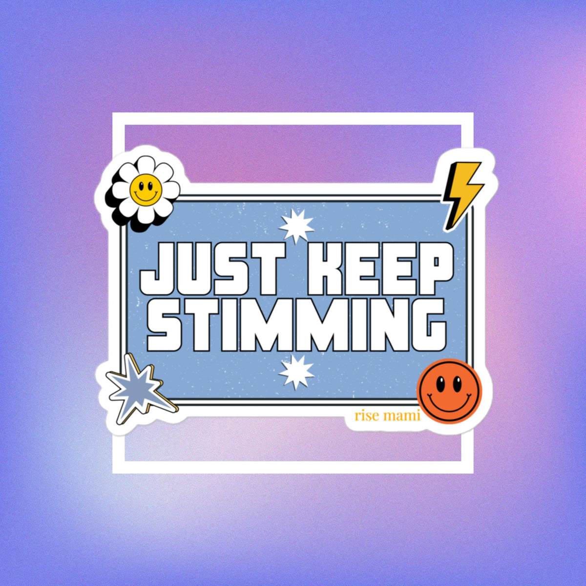 "Just Keep Stimming" Sticker