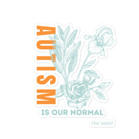 "Autism is Our Normal" Sticker