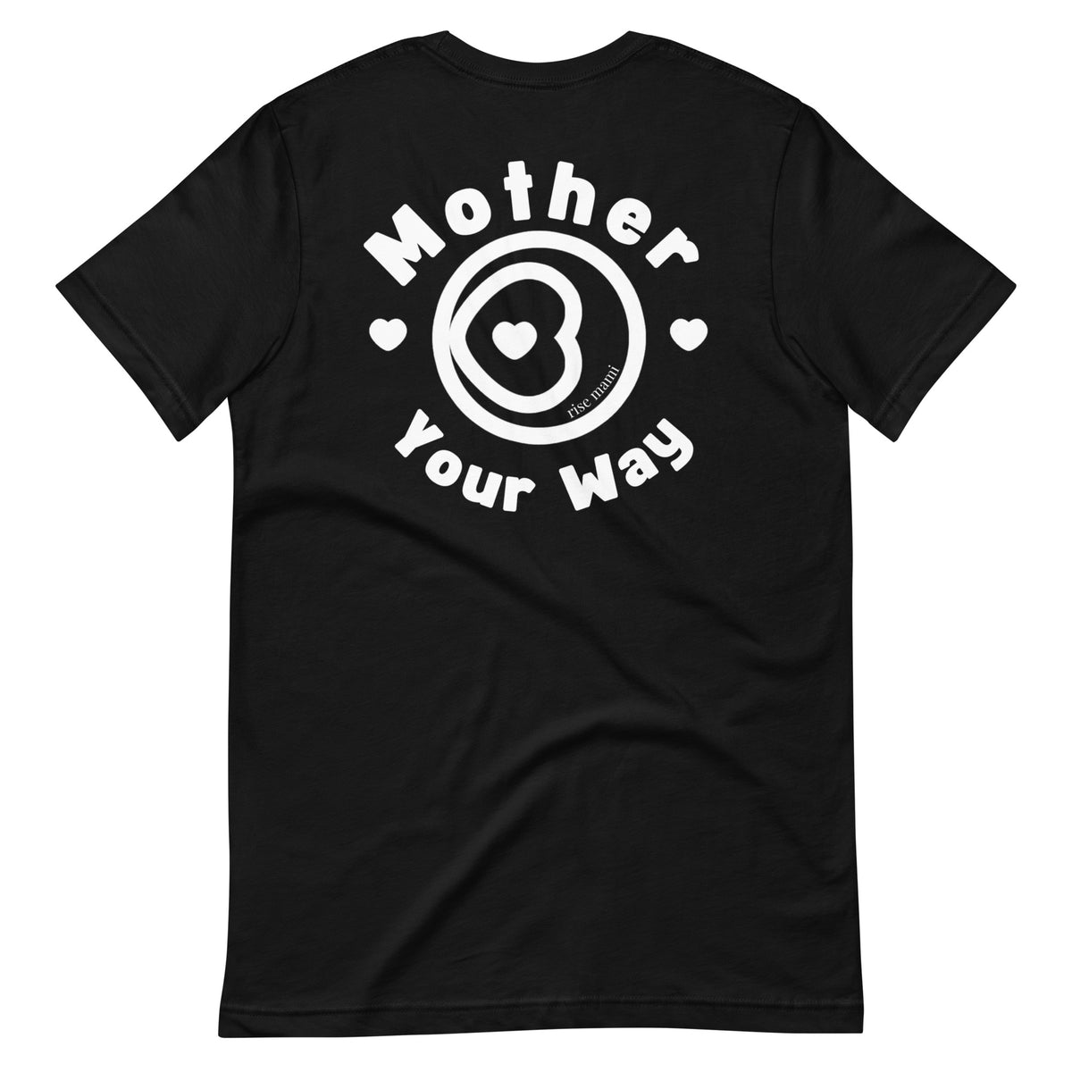 "Mother Your Way" T-Shirt White Artwork