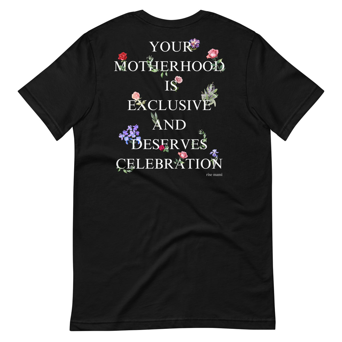 "Motherhood is Exclusive and Deserves Celebration" T-Shirt