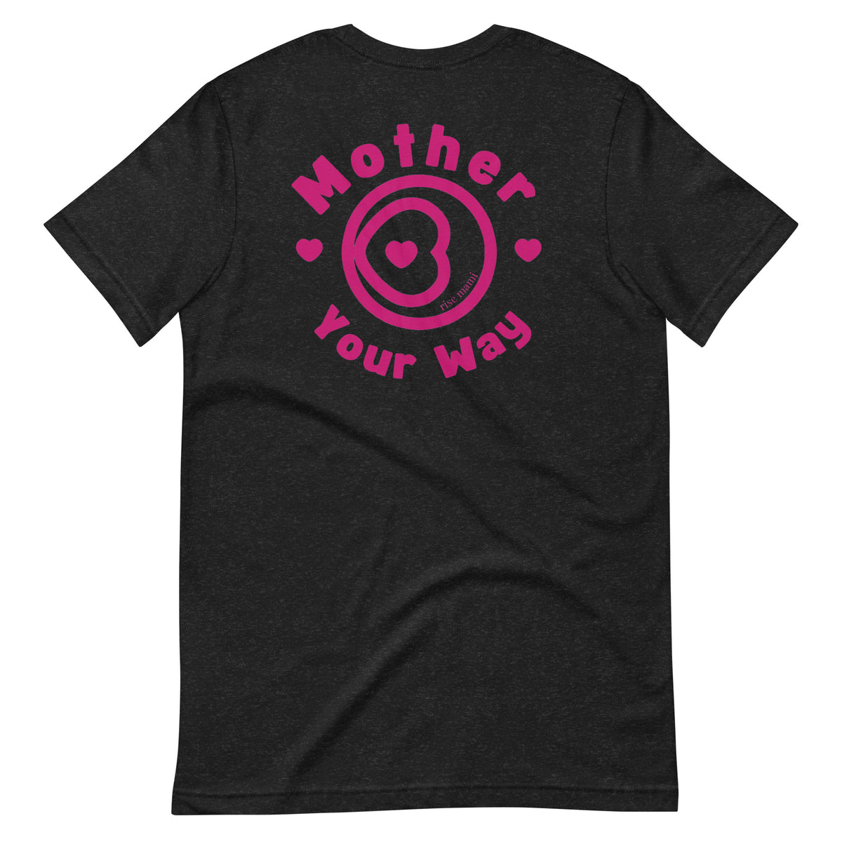 "Mother Your Way" T-Shirt Pink Artwork