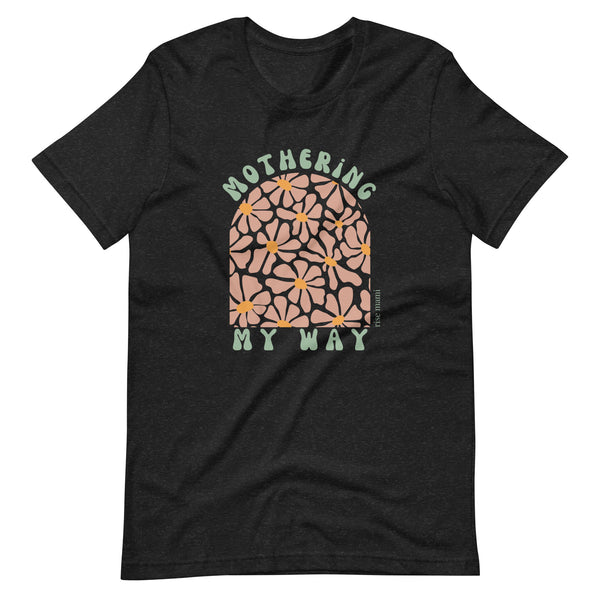 "Mothering My Way" T-Shirt
