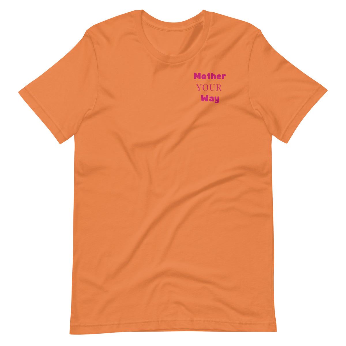 "Mother Your Way" T-Shirt Pink Artwork