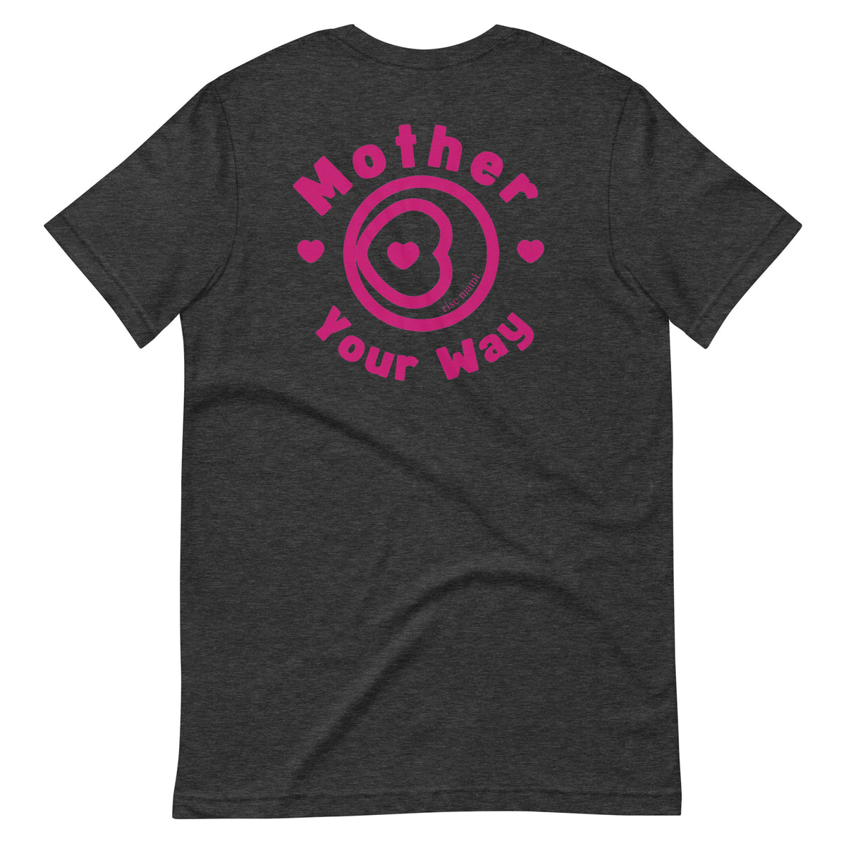 "Mother Your Way" T-Shirt Pink Artwork