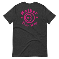 "Mother Your Way" T-Shirt Pink Artwork