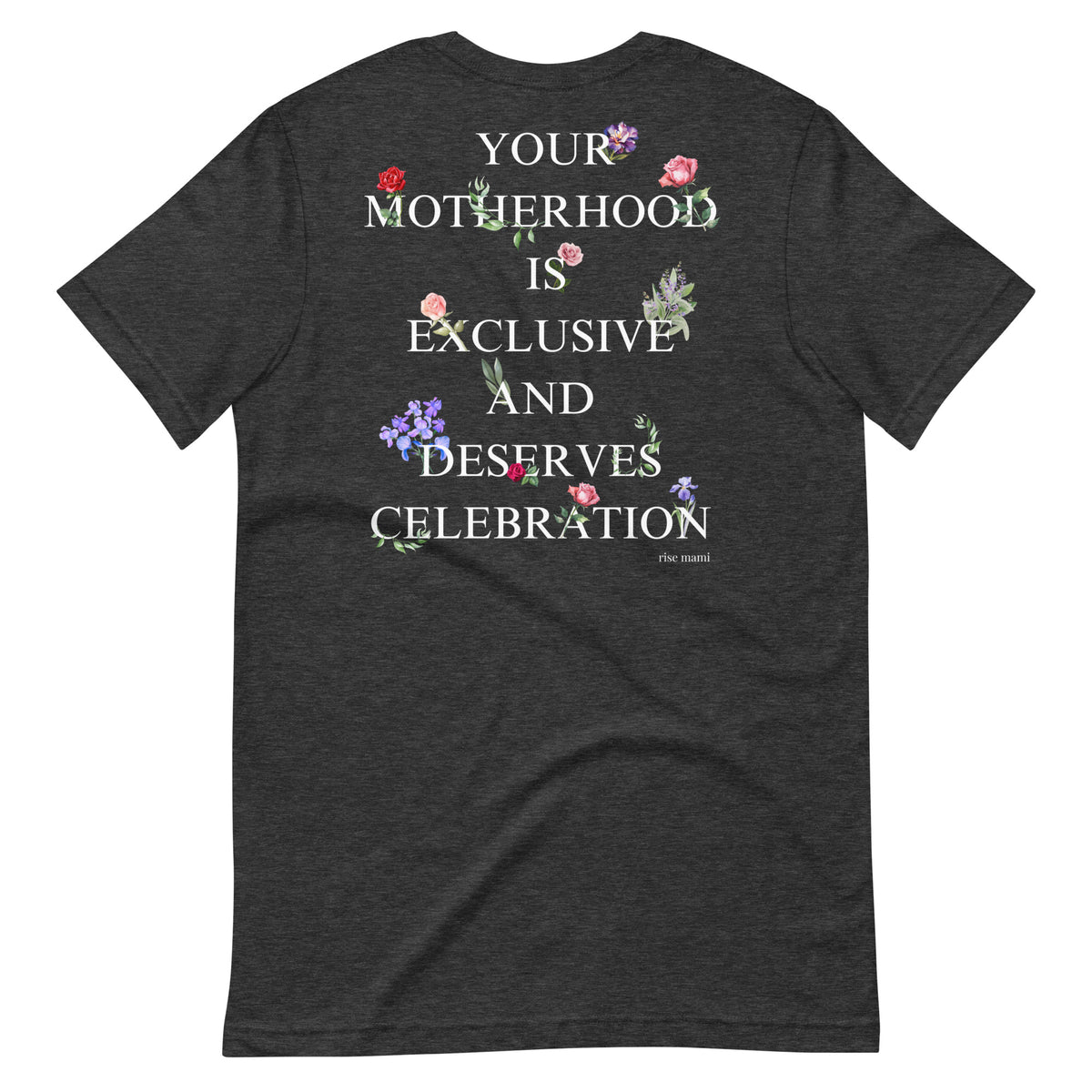 "Motherhood is Exclusive and Deserves Celebration" T-Shirt