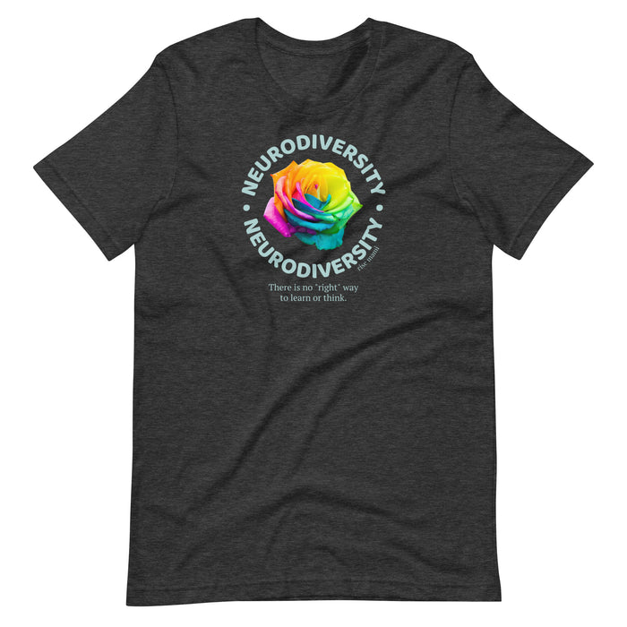 "Neurodiversity: There's No Right Way to Learn or Think"  T-shirt,
