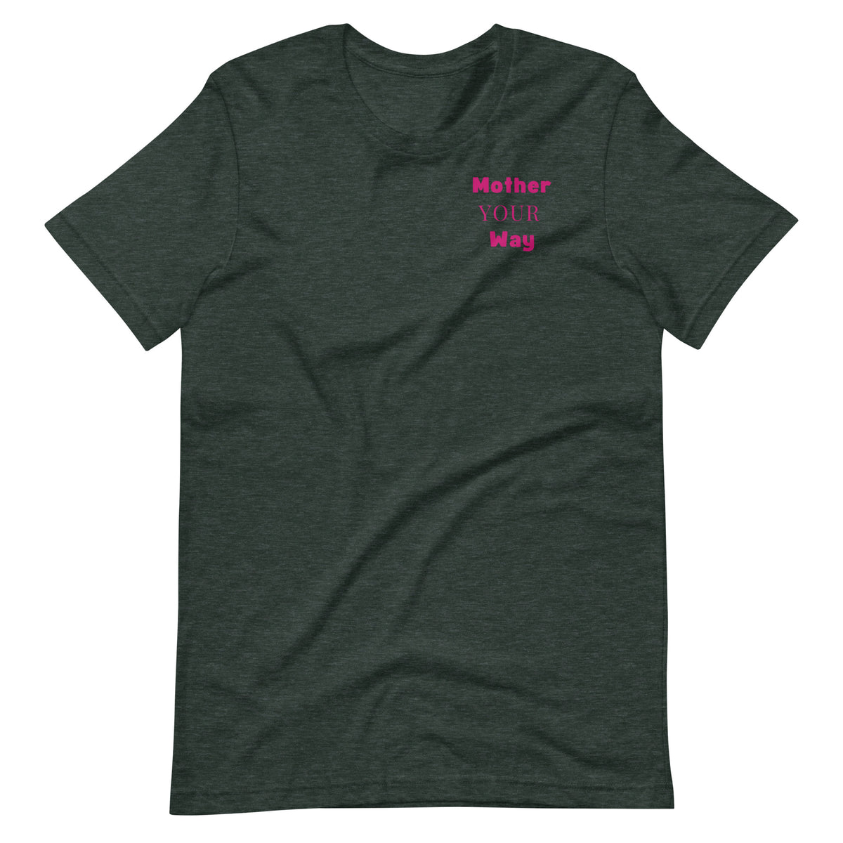"Mother Your Way" T-Shirt Pink Artwork