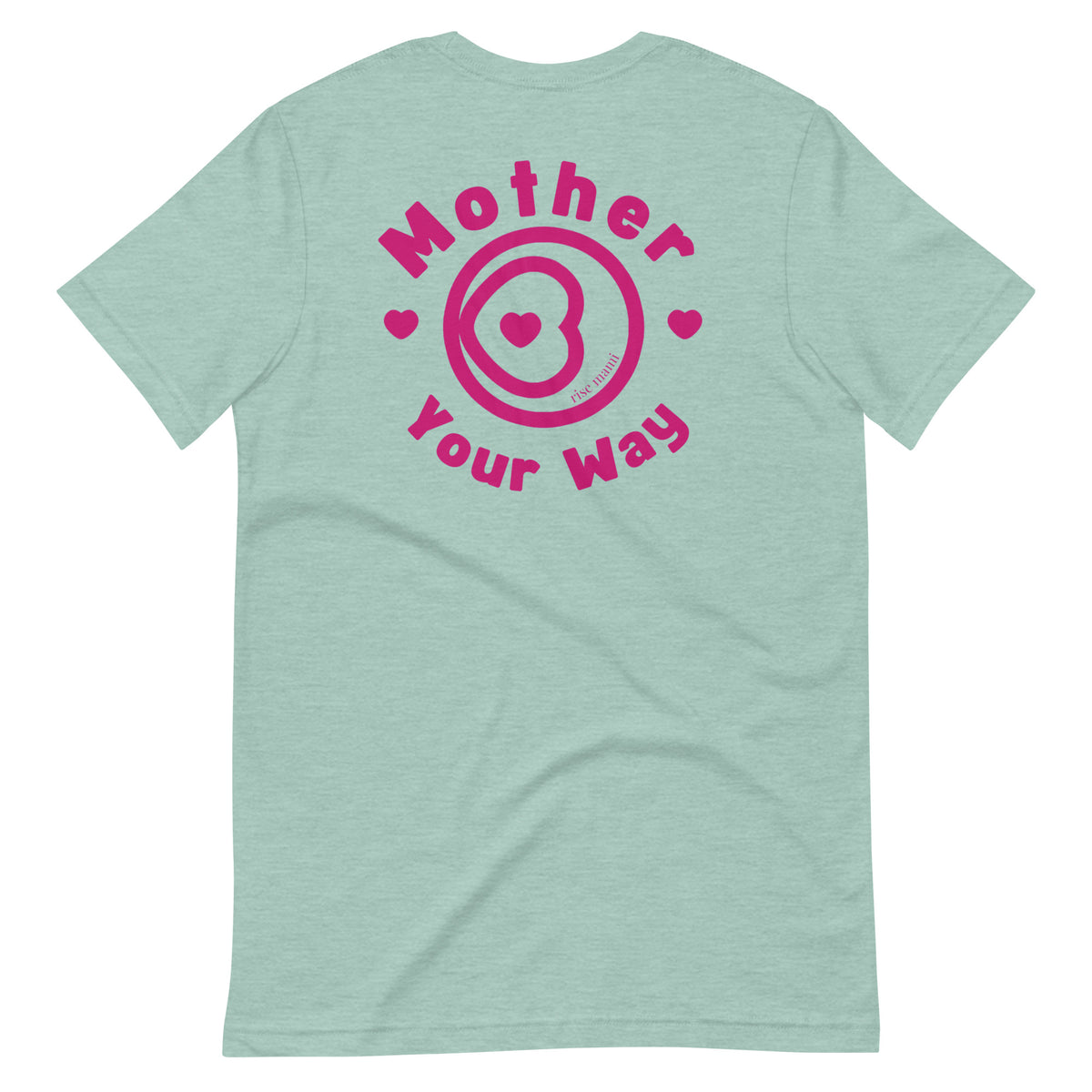 "Mother Your Way" T-Shirt Pink Artwork