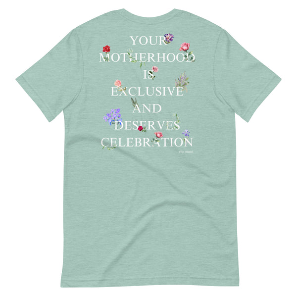 "Motherhood is Exclusive and Deserves Celebration" T-Shirt
