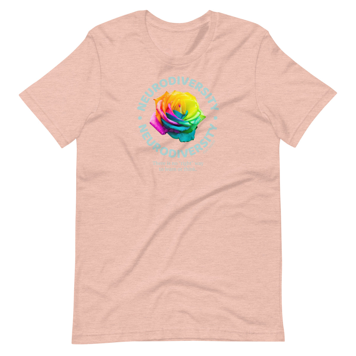 "Neurodiversity: There's No Right Way to Learn or Think"  T-shirt,