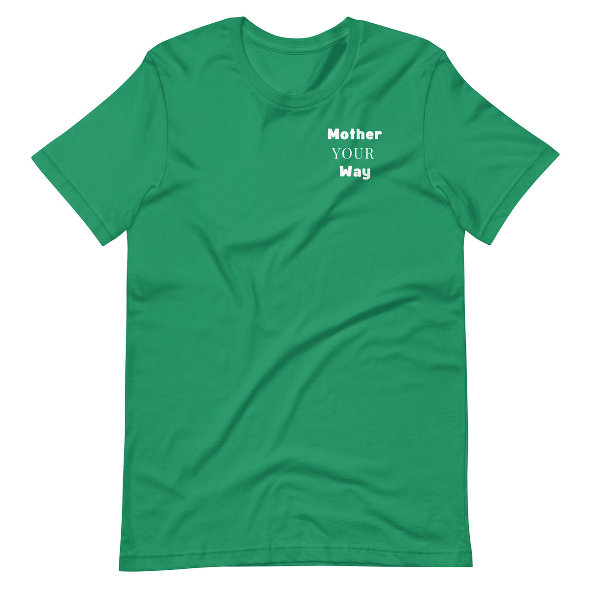 "Mother Your Way" T-Shirt White Artwork