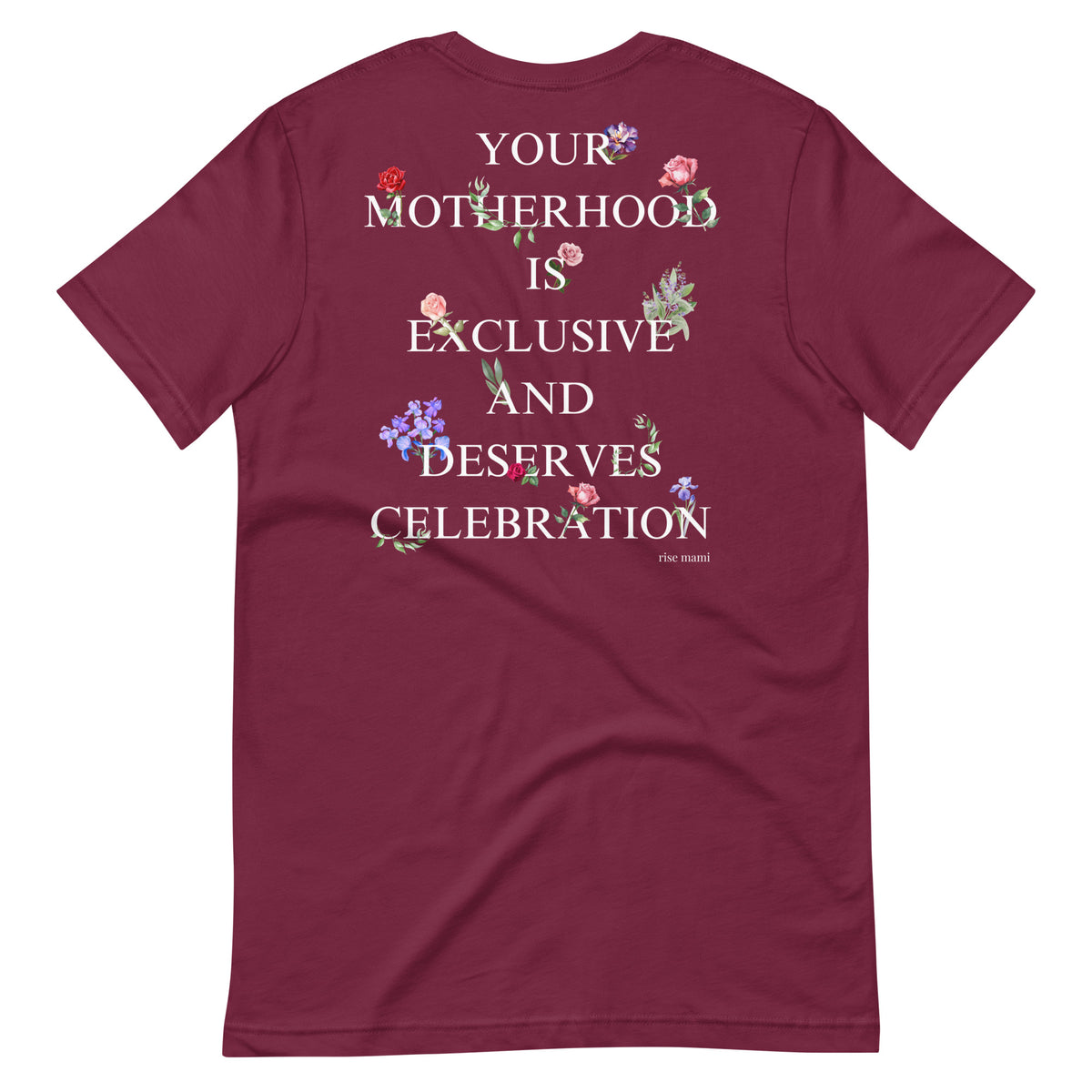"Motherhood is Exclusive and Deserves Celebration" T-Shirt