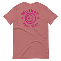 "Mother Your Way" T-Shirt Pink Artwork