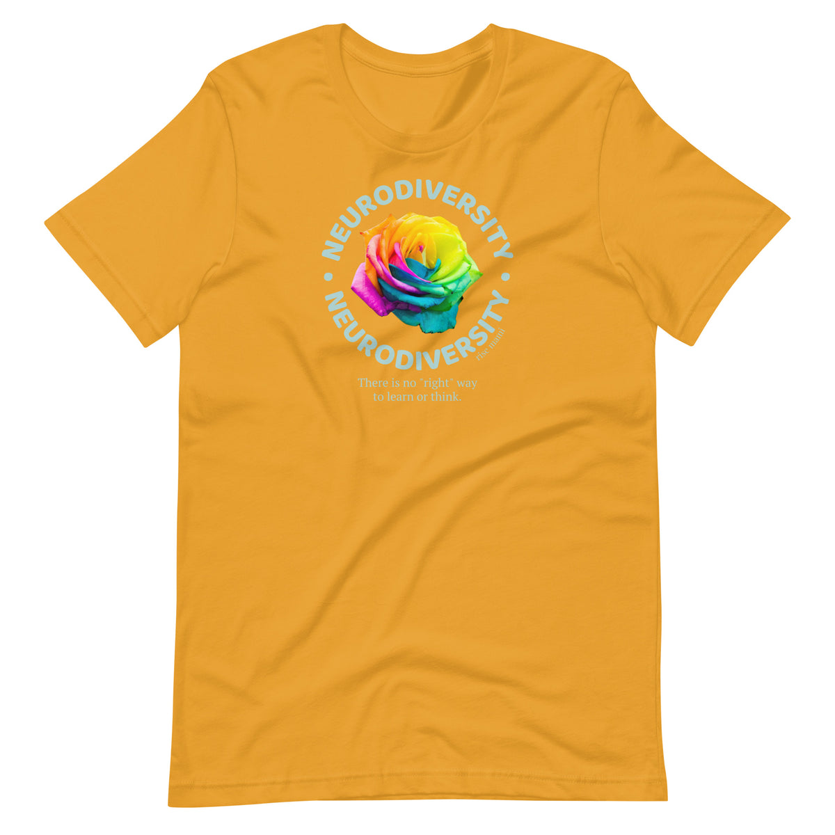 "Neurodiversity: There's No Right Way to Learn or Think"  T-shirt,