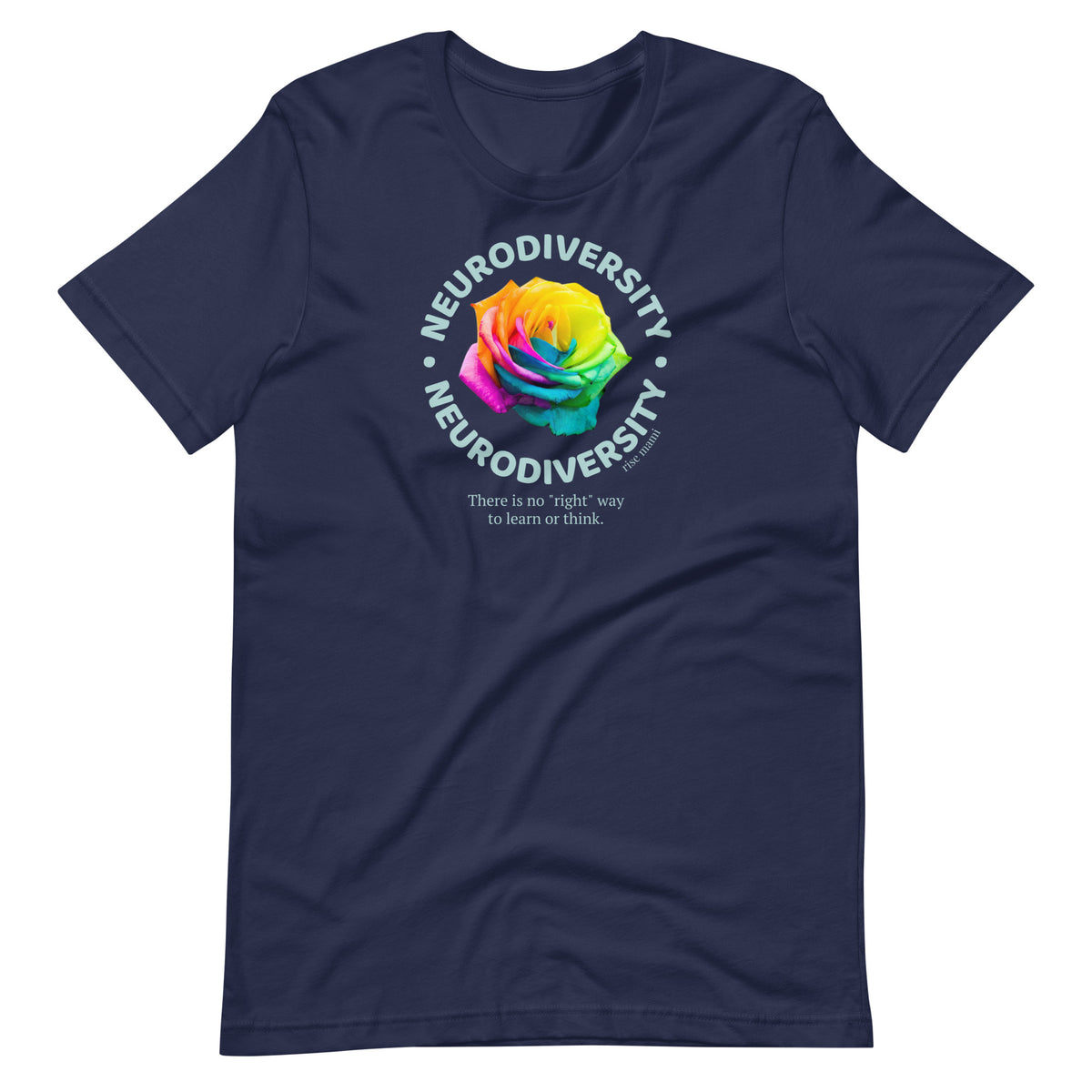 "Neurodiversity: There's No Right Way to Learn or Think"  T-shirt,