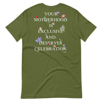 "Motherhood is Exclusive and Deserves Celebration" T-Shirt