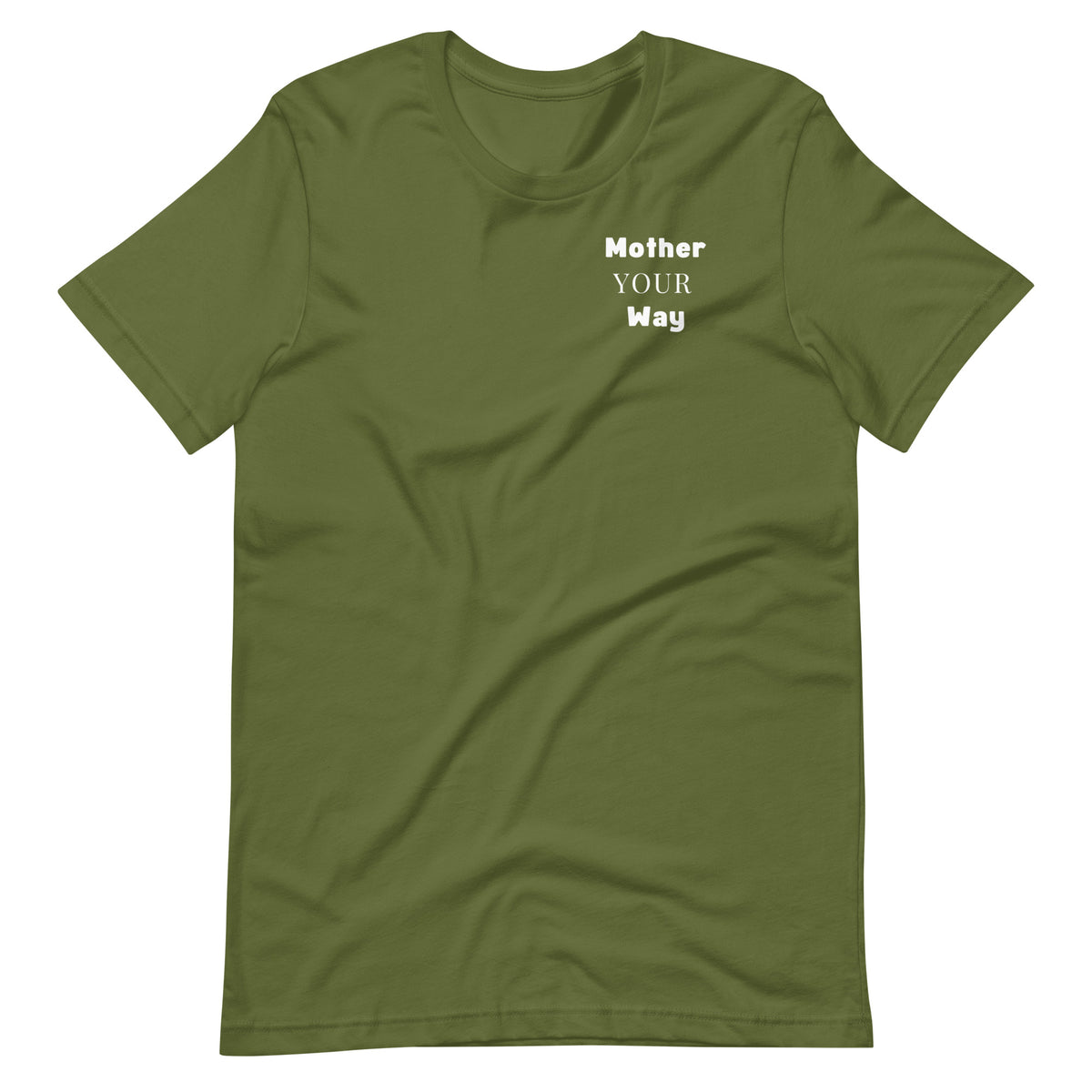 "Mother Your Way" T-Shirt White Artwork