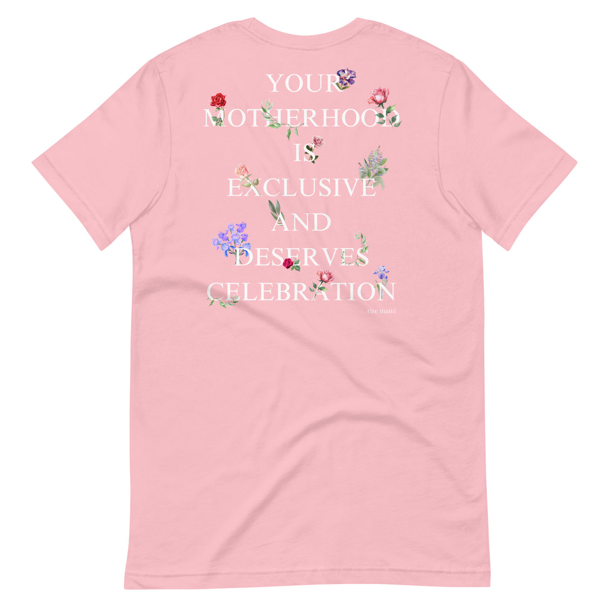 "Motherhood is Exclusive and Deserves Celebration" T-Shirt