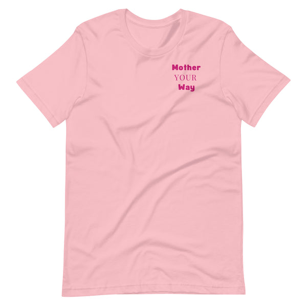 "Mother Your Way" T-Shirt Pink Artwork