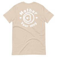 "Mother Your Way" T-Shirt White Artwork
