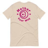 "Mother Your Way" T-Shirt Pink Artwork