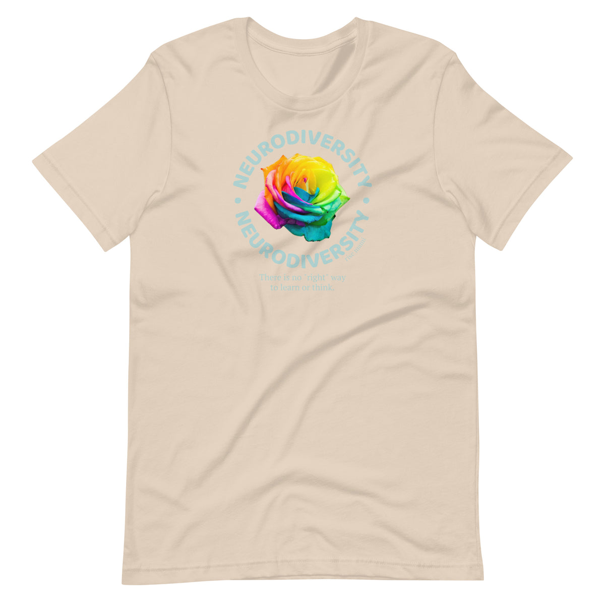 "Neurodiversity: There's No Right Way to Learn or Think"  T-shirt,