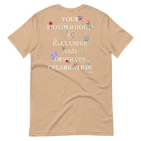 "Motherhood is Exclusive and Deserves Celebration" T-Shirt