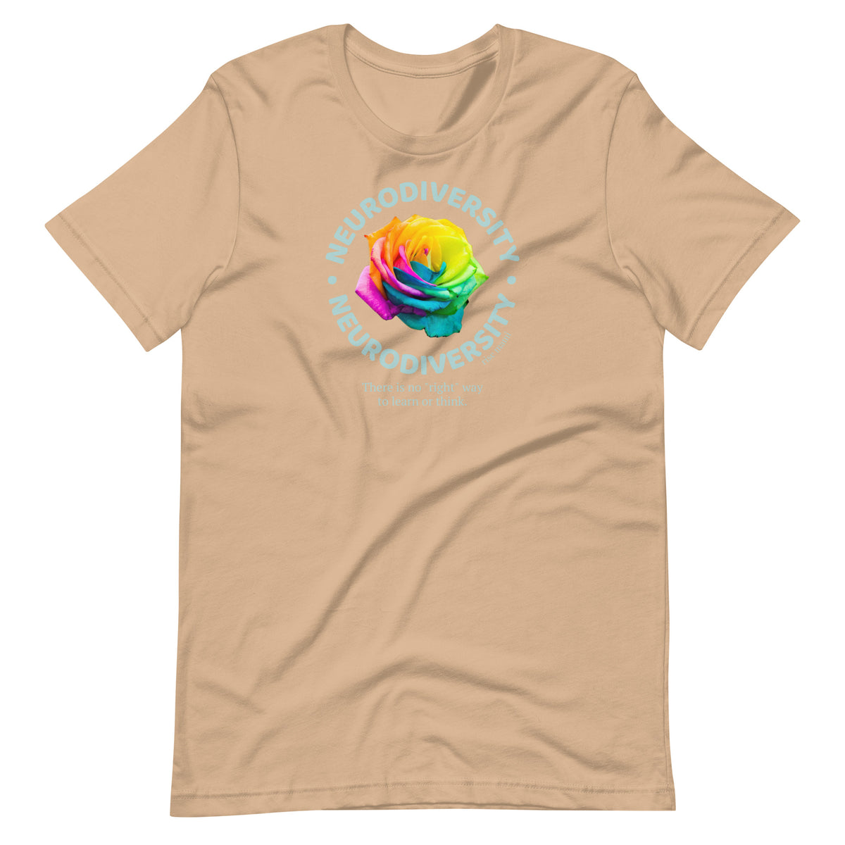 "Neurodiversity: There's No Right Way to Learn or Think"  T-shirt,