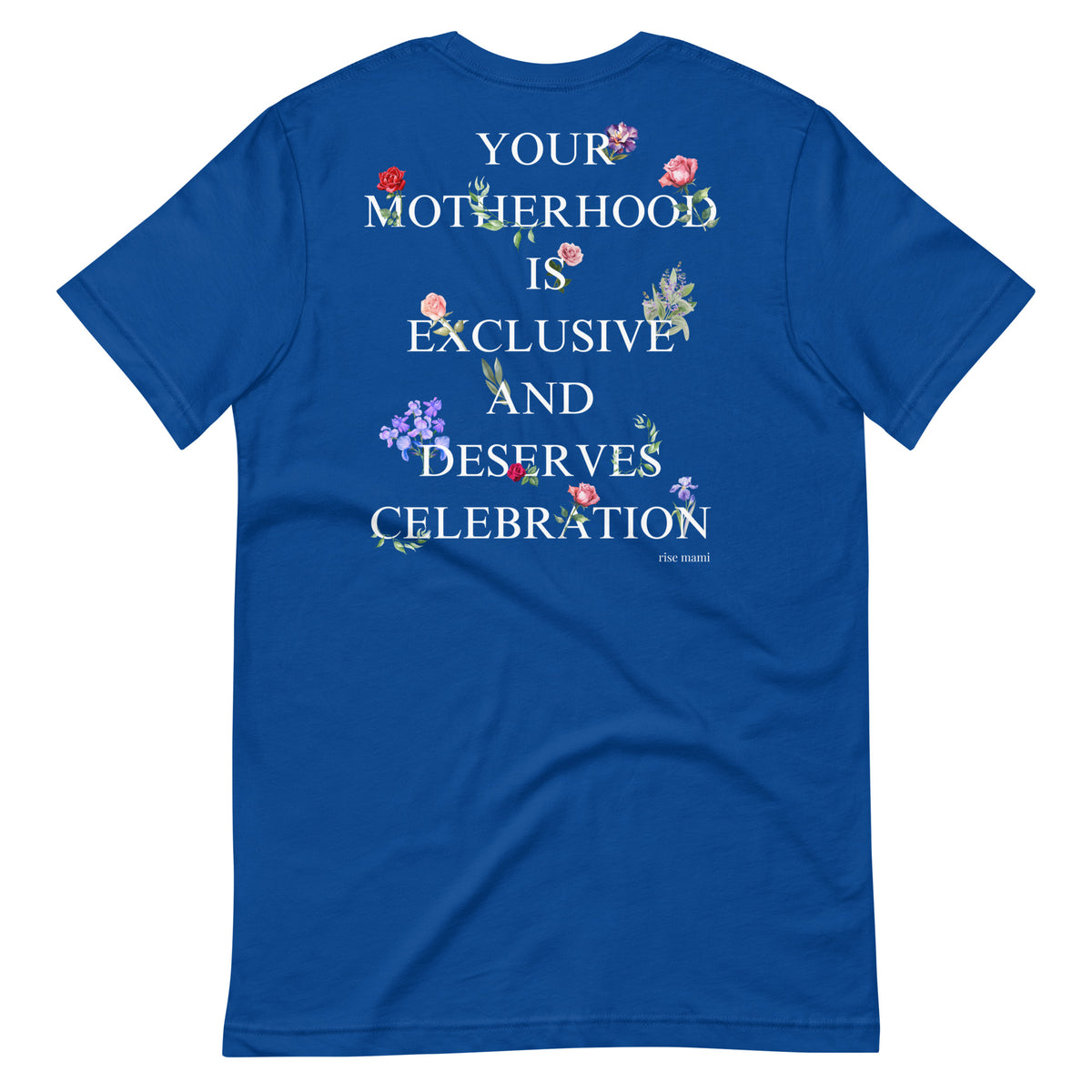 "Motherhood is Exclusive and Deserves Celebration" T-Shirt