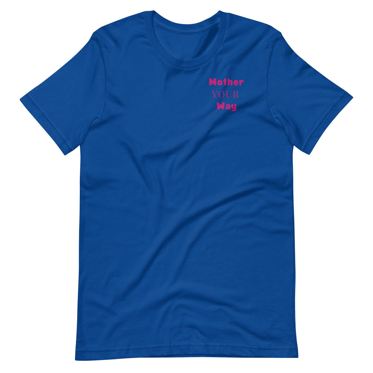 "Mother Your Way" T-Shirt Pink Artwork
